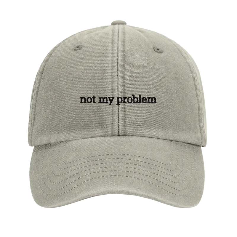 VINTAGE DAD CAP - NOT MY PROBLEM